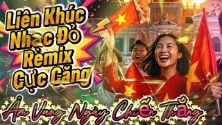 🇻🇳 Liên Khúc Remix Việt Nam Cực Cháy | Vinahouse + Trap Drop | Tự Hào Ngày Giải Phóng
