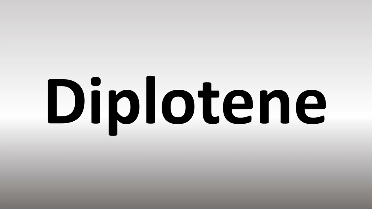 How to Pronounce Diplotene - YouTube