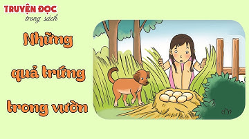 Những quả trứng trong vườn | Tiếng Việt 1, tập 1 | Vì sự bình đẳng và dân chủ trong giáo dục