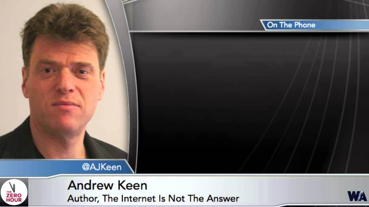 The Internet Is Not The Answer (w/ Andrew Keen)