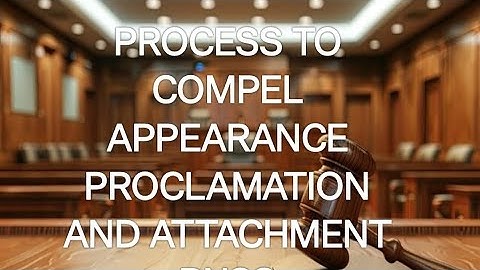 Proclamation and attachment - Process to compel appearance - According to BNSS