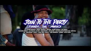 JOIN TO THE PARTY - ZOONDE - MUROCK -  G.A.L FT ANGGA ENAK