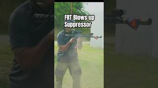 Frt Blows Up Suppressor