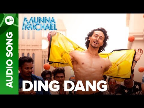 Ding Dang Full Audio song | Munna Michael 2017 | Tiger Shroff & Nidhhi Agerwal