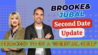 Brooke and Jubal Second Date Update: Preached to by a 'Spiritual Guru'