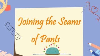 Joining the Seams of Pants  - Part III - (Assembling Garment Parts of Ladies Trousers)