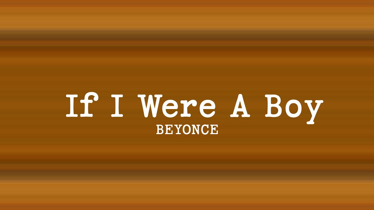 testi beyoncé if i were a boy