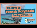 Tahiti, Moorea and French Polynesia Covid Vacation