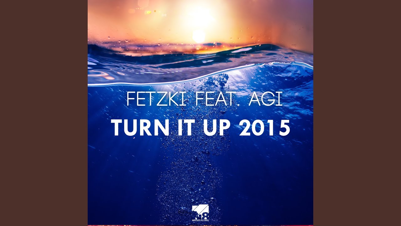 YouTubeでTurn It Up 2015 (feat. Agi) (Radio Edit)を視聴