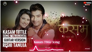 Kasam Tere Pyaar Ki _Tittle Song Instrumental -Guitar Version.., Rishi & Tanuja_ Colors- JR Creation