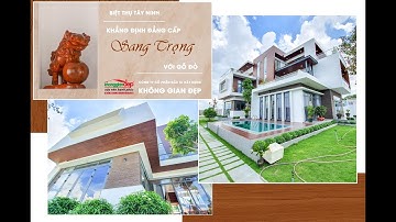 [VIDEO THỰC TẾ] BIỆT THỰ HIỆN ĐẠI CHUẨN TÂY ÂU TẠI TÂY NINH | #biệtthự #khônggianđẹp #thiếtkếnhà