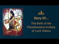 Story of the birth of the parashurama avatara of lord vishnu