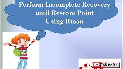 How to Perform Incomplete Recovery Until Restore point Using Rman Backup. /* Step By Step /*