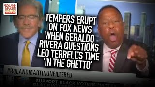 Tempers Erupt On Fox News When Geraldo Rivera Questions Leo Terrell's Time 'In The Ghetto'