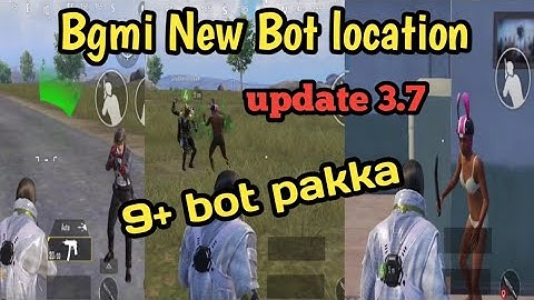 Bgmi New Bot location update 3.7 / New bot location 9+ bot pakka melegaa