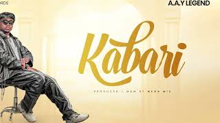 Aay Legend - Kabari Official Music Audio
