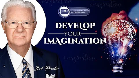 DEVELOP YOUR IMAGINATION | THE SPEECH THAT BROKE THE INTERNET | BOB PROCTOR