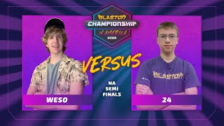 Weso vs 24 (Blaston Championship 2022 Day 2 - NA Semi Finals)