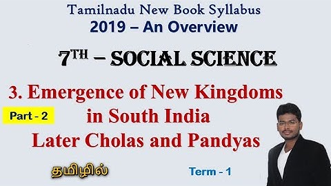 Emergence of New Kingdom in South India - Later Cholas & Pandyas |7th STD | Term I |History | Part 2