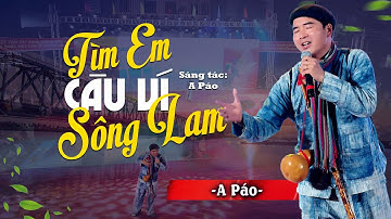 TÌM EM CÂU VÍ SÔNG LAM - A Páo | Tiếng hát cảm xúc của người con xứ Nghệ làm xúc động triệu khán giả