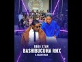 Dege Star Ft Belami Muka Bashibucuma Remix 