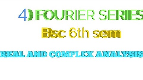 4.Fourier series (Bsc 6th sem)