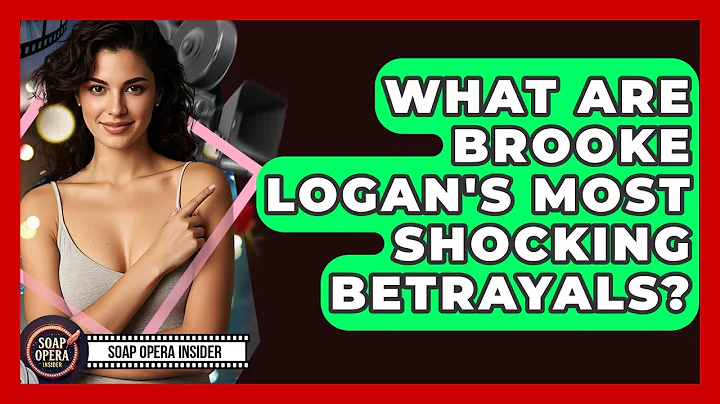 What Are Brooke Logan's Most Shocking Betrayals? - Soap Opera Insider