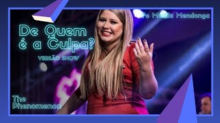 De Quem é a Culpa?  - Marília Mendonça | Versão Show  #ThePhenomenonMM