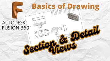 F34 Fusion 360: Section & Detail Views in Drawings