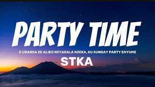 STKA - PARTY TIME (Lyrics video) ' E Uganda ze aliko neyagala nzeka, ku Sunday party enyume'