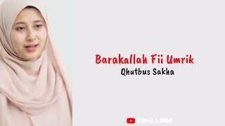 Download lagu Lirik lagu Barakallahu Fii Umrik - Qhutbus Sakha mp3