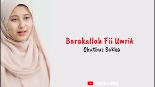 Lirik lagu Barakallahu Fii Umrik - Qhutbus Sakha