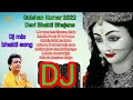 Dj mix new bhajan 2022  gulshan kumar   special  gulshan kumar devi bhakti bhajan