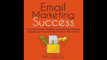 Email Marketing Success: The Ultimate Guide to Building a Successful Email Marketing Campaign,
