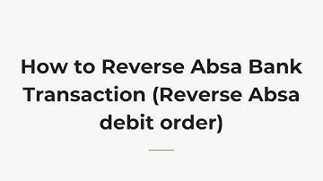 How to Reverse Absa Bank Transaction (Reverse Absa debit order)