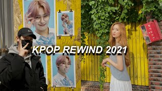 my kpop rewind 2021!