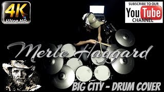 Video thumbnail of "Merle Haggard - Big City - Drum Cover"