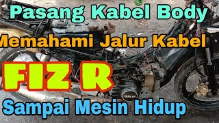 Pasang Kabel Body Yamaha FIZ R Sampai Hidup @asmchannel1505