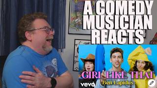 A Comedy Musician Reacts | Ben Lapidus - Girl Like That [REACTION/ANALYSIS]