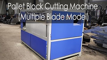 Pallet Block Cutting Machine (Multiple Blade Model)