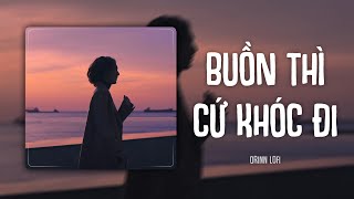 Buồn Thì Cứ Khóc Đi (Orinn Lofi Ver.) - Lynk Lee | LYRICS VIDEO