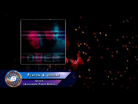 Platon Joolay Over Alexander Pierce Remix