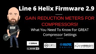 Line 6 Helix Firmware 2.9 - One Of My Fave Features - Compressor Gain Reduction Meters