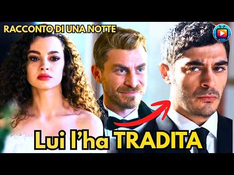 Video RACCONTO DI UNA NOTTE, Anticipazioni: Mahir la TRADISCE all'altare! ? Il MATRIMONIO di Canfeza!