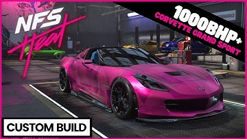 Need for Speed Heat Custom Build - 1000BHP+ CORVETTE GRAND SPORT | 400+ Max Build (NFS Heat)