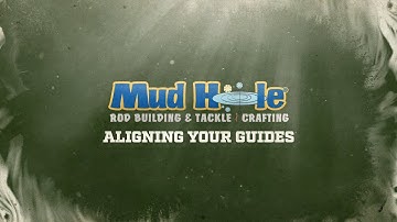 Aligning Your Guides | Mud Hole Remote Rod Building Classes