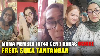 Oshibe New Era Menurut Mama Freya & Mama Member #JKT48 Generasi 7 #BenangSariPutikDanKupuKupuMalam