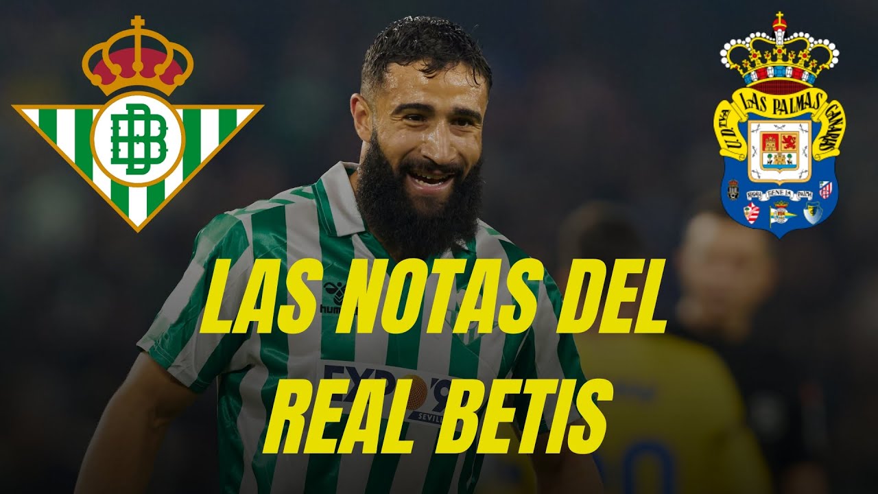 LAS NOTAS de los jugadores del REAL BETIS vs UD LAS PALMAS - YouTube