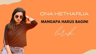 MENGAPA HARUS BAGINI - ONA HETHARUA( MUSIC LIRIK)