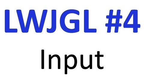 #4 LWJGL Input - LWJGL Tutorials